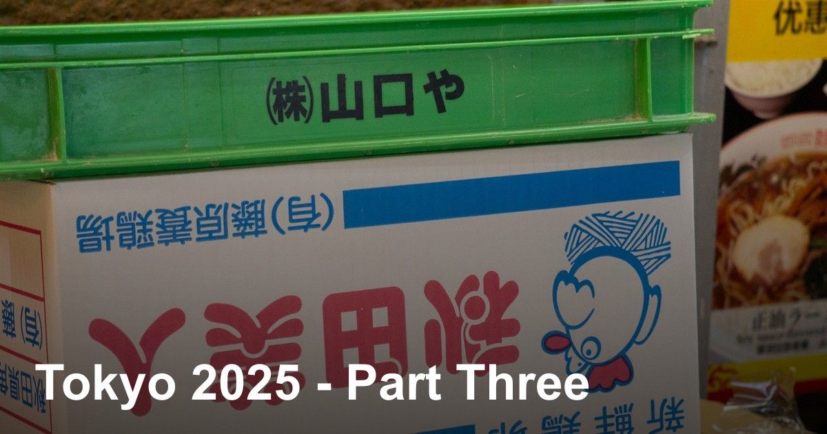 thumbnail image for Tokyo 2025 - Part Three photo gallery